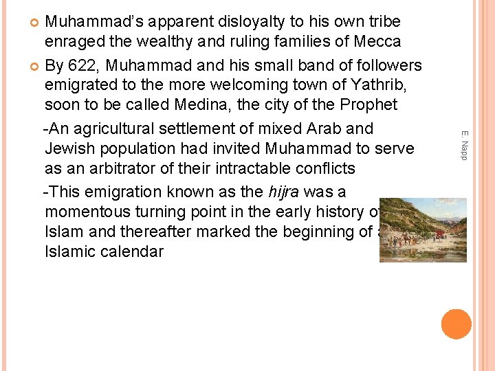 Muhammad’s apparent disloyalty to his own tribe enraged the wealthy and ruling families of