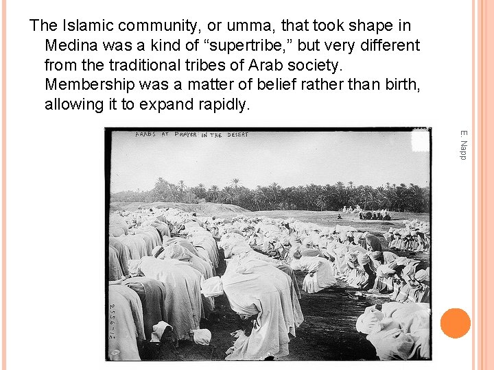 The Islamic community, or umma, that took shape in Medina was a kind of