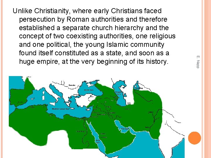 E. Napp Unlike Christianity, where early Christians faced persecution by Roman authorities and therefore