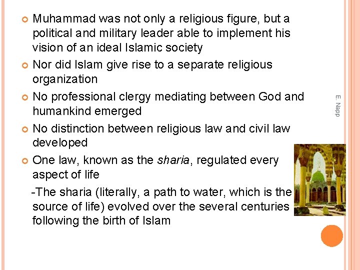 Muhammad was not only a religious figure, but a political and military leader able