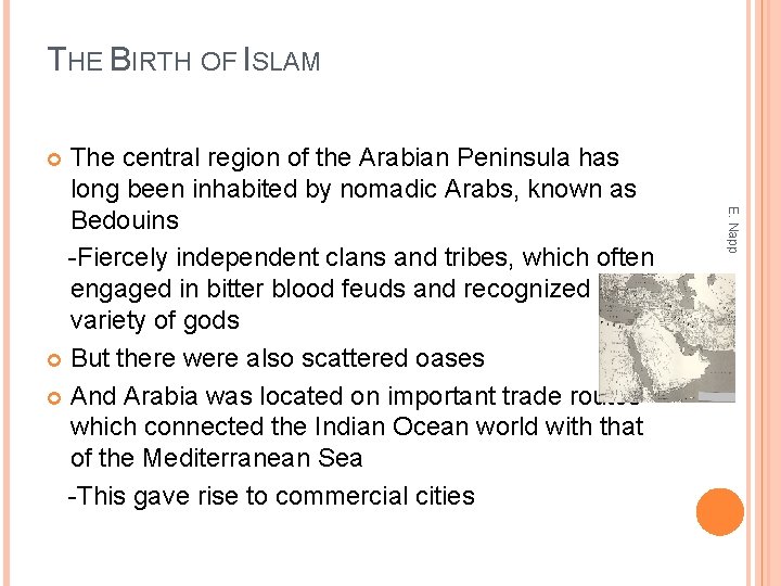 THE BIRTH OF ISLAM The central region of the Arabian Peninsula has long been