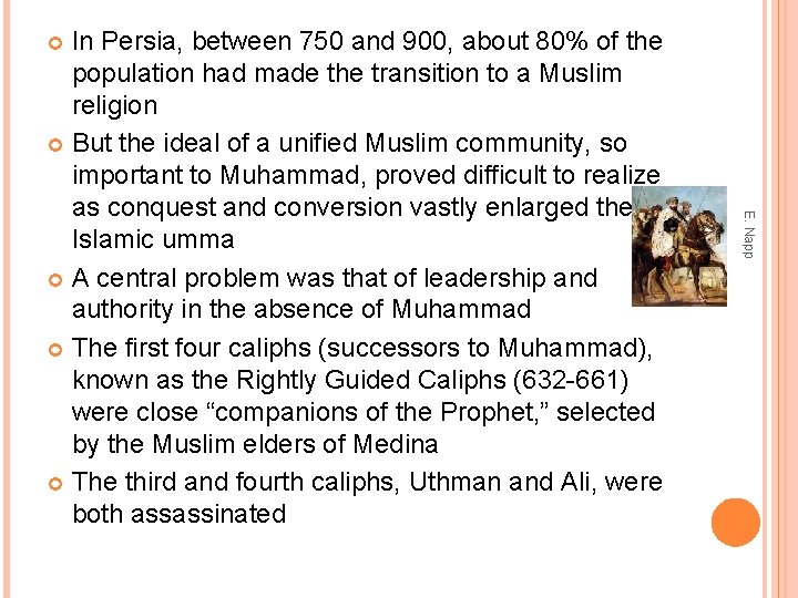 In Persia, between 750 and 900, about 80% of the population had made the