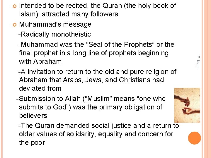 Intended to be recited, the Quran (the holy book of Islam), attracted many followers