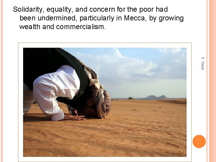 Solidarity, equality, and concern for the poor had been undermined, particularly in Mecca, by