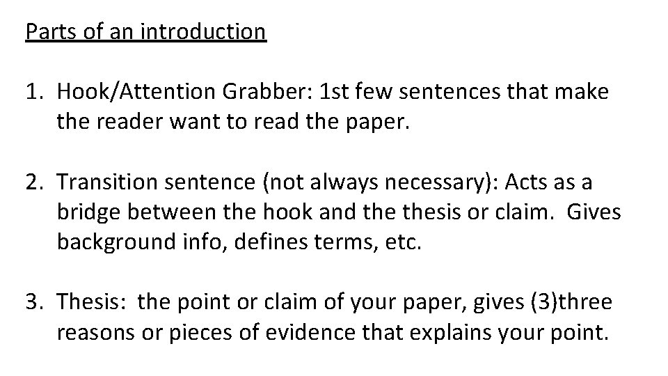 Parts of an introduction 1. Hook/Attention Grabber: 1 st few sentences that make the