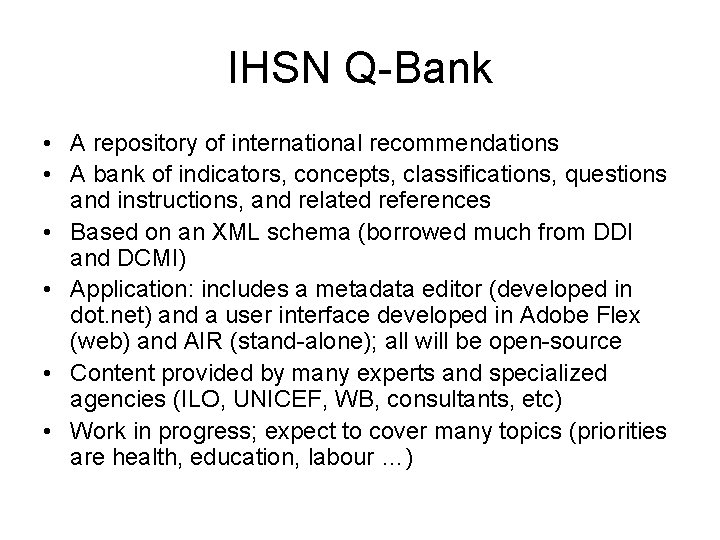 IHSN Q-Bank • A repository of international recommendations • A bank of indicators, concepts,