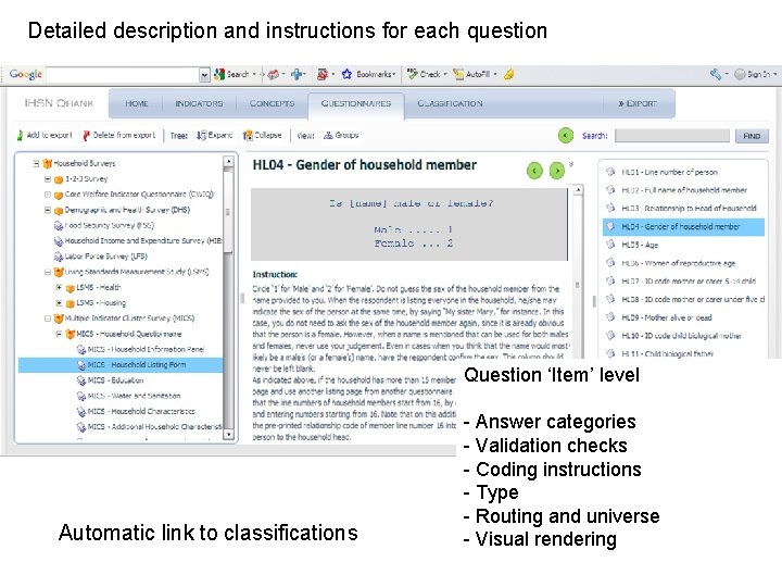 Detailed description and instructions for each question Question ‘Item’ level Automatic link to classifications