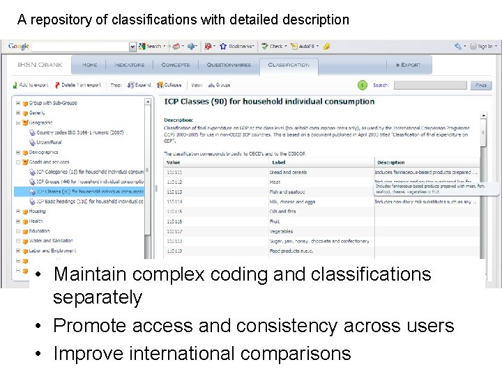 A repository of classifications with detailed description • Maintain complex coding and classifications separately