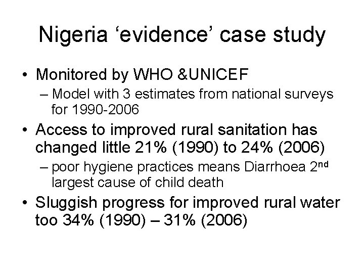 Nigeria ‘evidence’ case study • Monitored by WHO &UNICEF – Model with 3 estimates