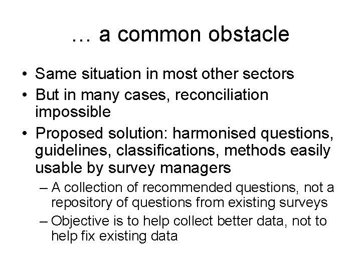 … a common obstacle • Same situation in most other sectors • But in