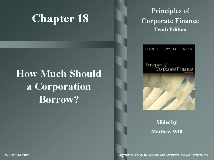 Chapter 18 Principles of Corporate Finance Tenth Edition How Much Should a Corporation Borrow?