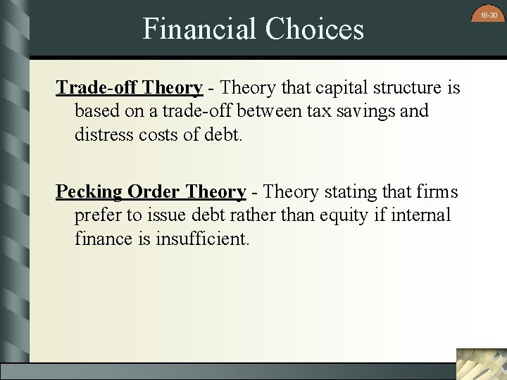 Financial Choices Trade-off Theory - Theory that capital structure is based on a trade-off