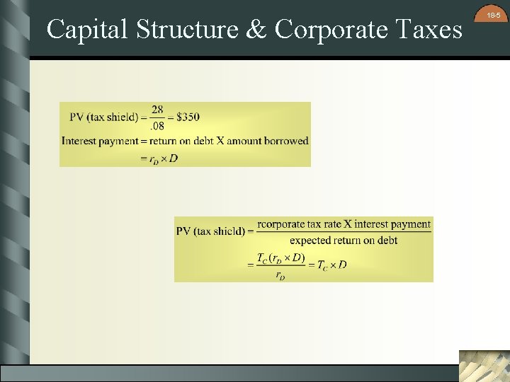 Capital Structure & Corporate Taxes 18 -5 