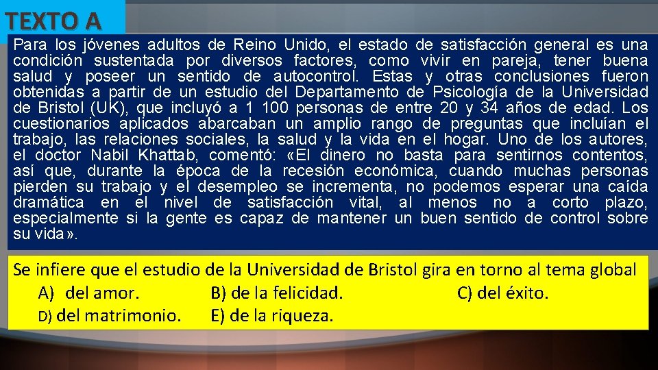 TEXTO A Para los jóvenes adultos de Reino Unido, el estado de satisfacción general