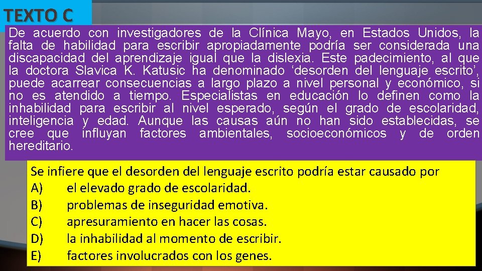 TEXTO C De acuerdo con investigadores de la Clínica Mayo, en Estados Unidos, la