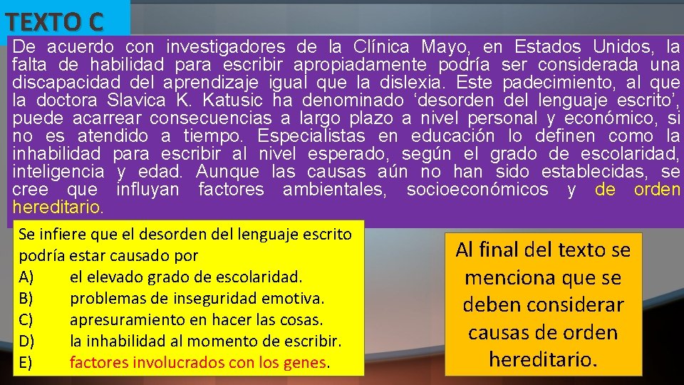 TEXTO C De acuerdo con investigadores de la Clínica Mayo, en Estados Unidos, la