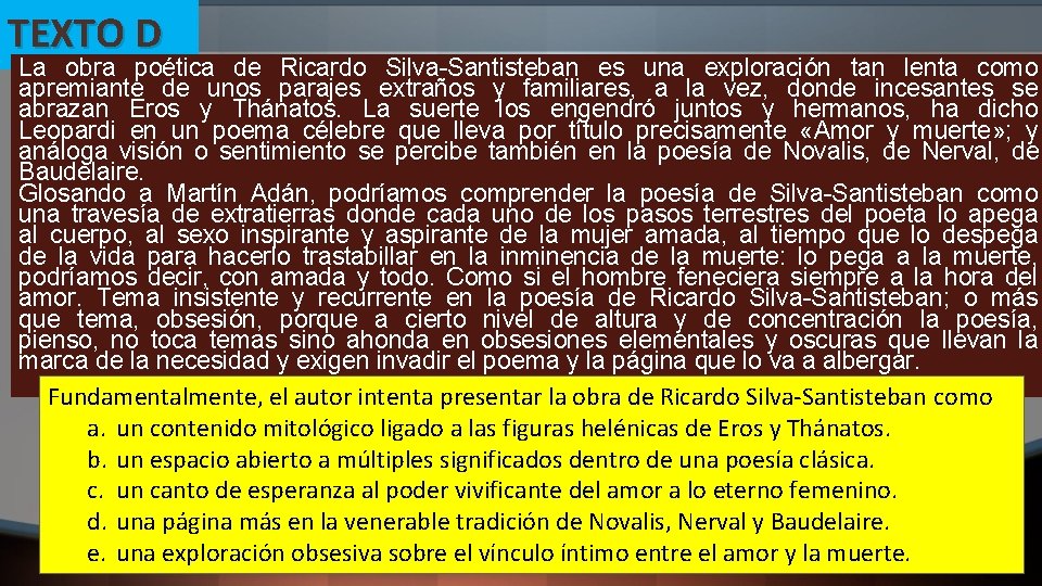 TEXTO D La obra poética de Ricardo Silva-Santisteban es una exploración tan lenta como