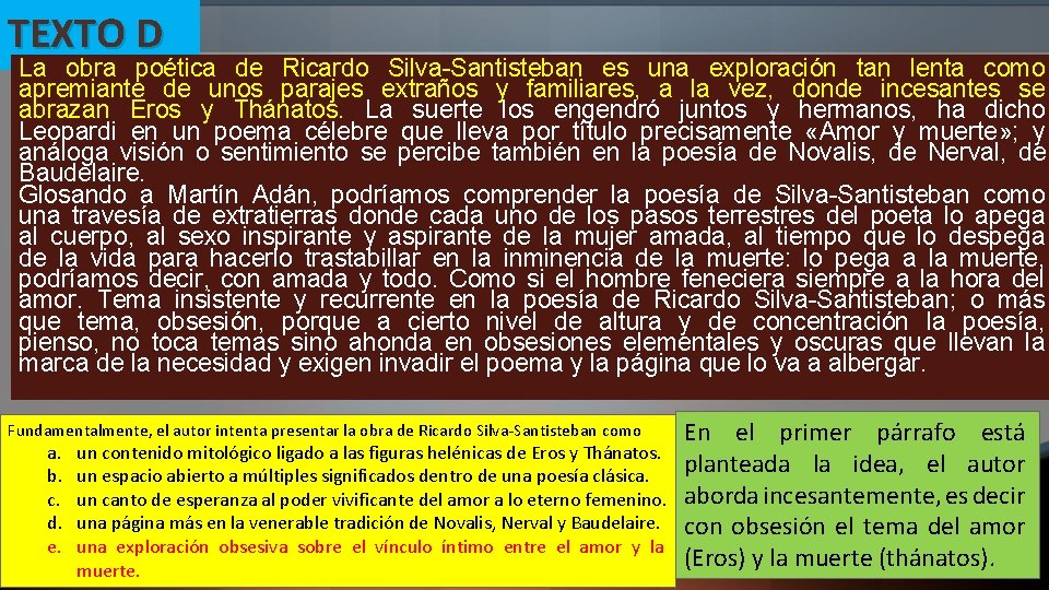 TEXTO D La obra poética de Ricardo Silva-Santisteban es una exploración tan lenta como