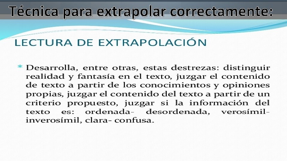 Técnica para extrapolar correctamente: 