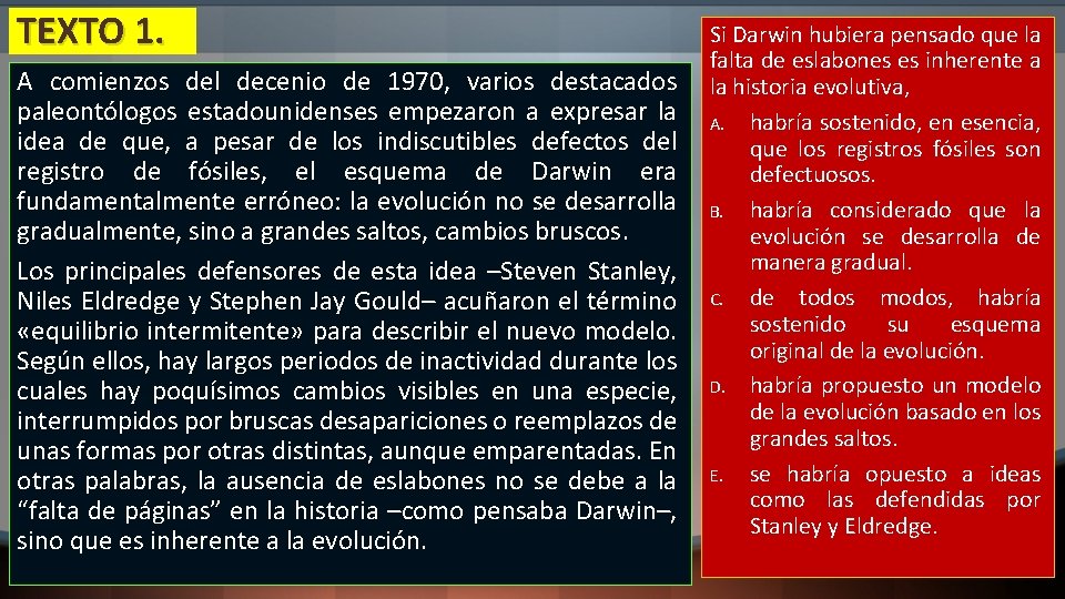 TEXTO 1. A comienzos del decenio de 1970, varios destacados paleontólogos estadounidenses empezaron a