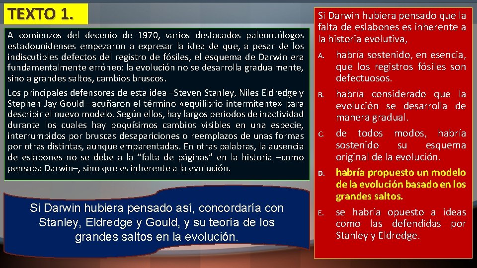 TEXTO 1. A comienzos del decenio de 1970, varios destacados paleontólogos estadounidenses empezaron a