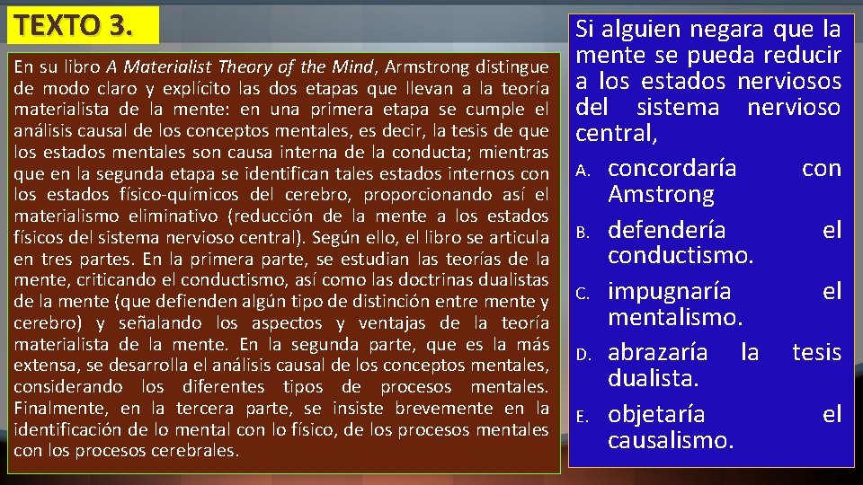 TEXTO 3. En su libro A Materialist Theory of the Mind, Armstrong distingue de