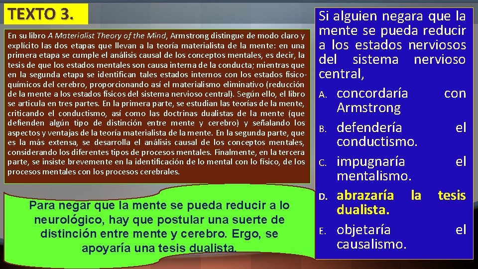 TEXTO 3. En su libro A Materialist Theory of the Mind, Armstrong distingue de