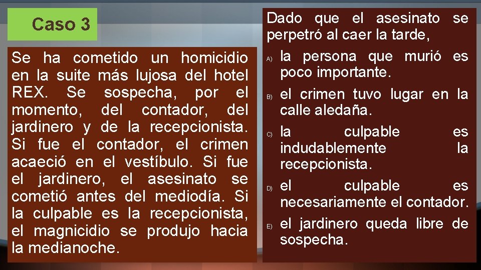 Caso 3 Se ha cometido un homicidio en la suite más lujosa del hotel