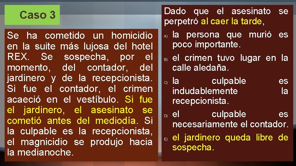 Caso 3 Se ha cometido un homicidio en la suite más lujosa del hotel