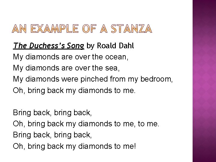 The Duchess’s Song by Roald Dahl My diamonds are over the ocean, My diamonds