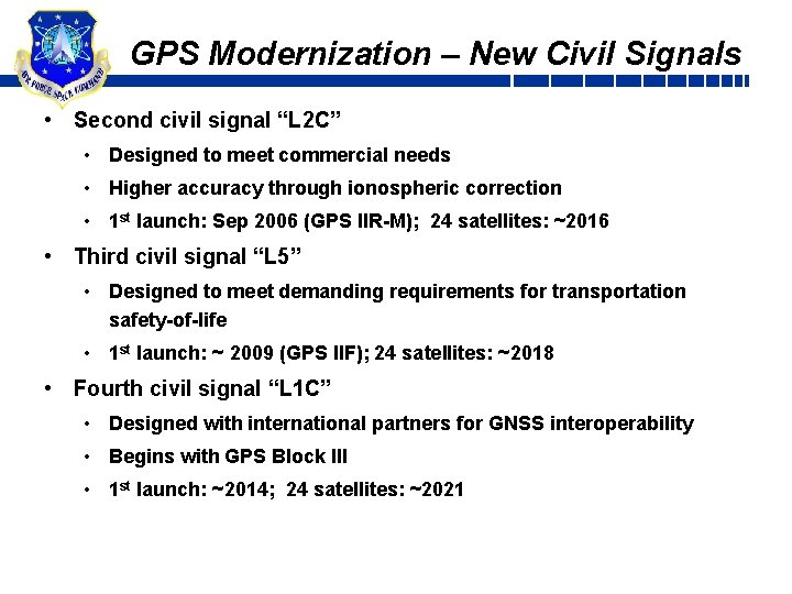 GPS Modernization – New Civil Signals • Second civil signal “L 2 C” •