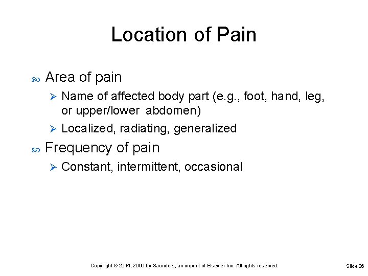 Location of Pain Area of pain Name of affected body part (e. g. ,