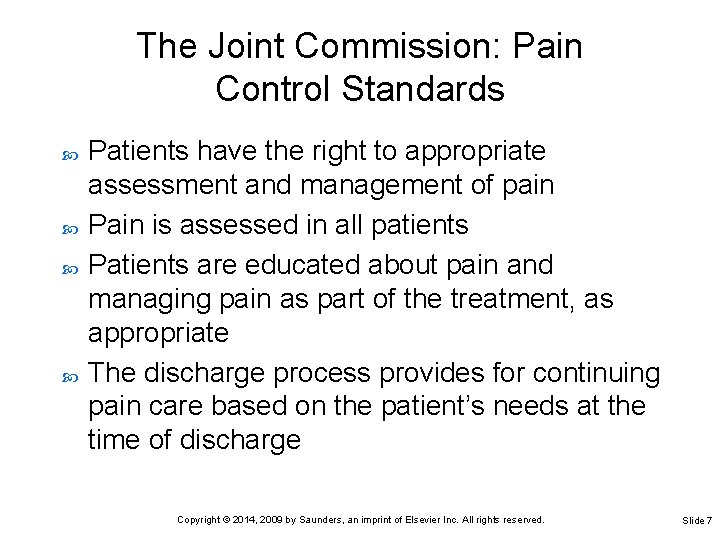 The Joint Commission: Pain Control Standards Patients have the right to appropriate assessment and