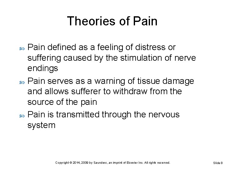 Theories of Pain defined as a feeling of distress or suffering caused by the