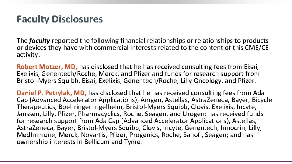 Faculty Disclosures The faculty reported the following financial relationships or relationships to products or