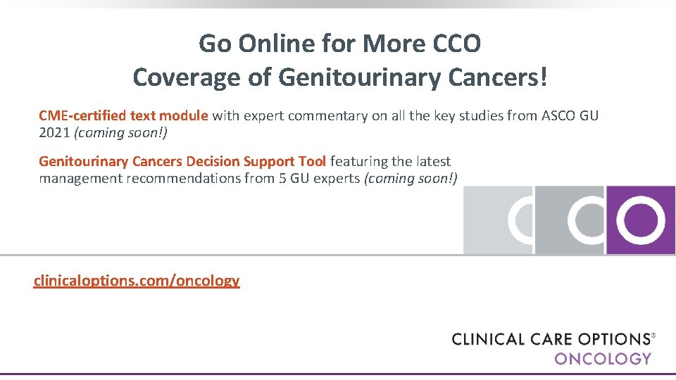 Go Online for More CCO Coverage of Genitourinary Cancers! CME-certified text module with expert