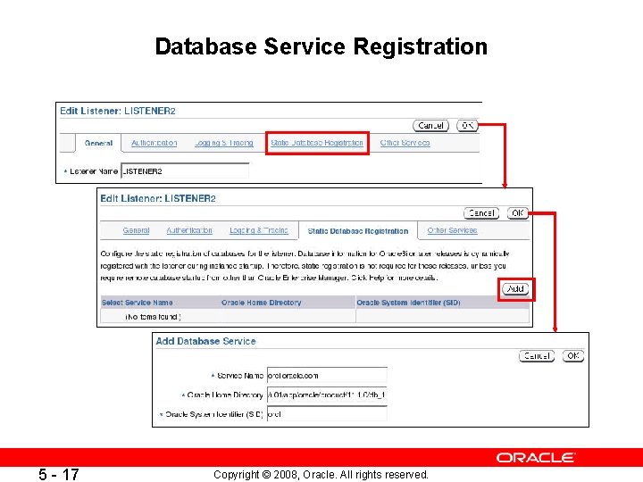 Database Service Registration 5 - 17 Copyright © 2008, Oracle. All rights reserved. 