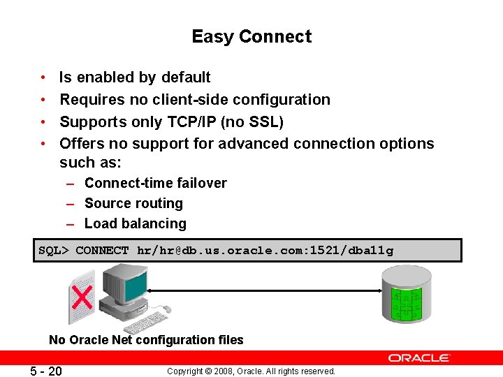 Easy Connect • • Is enabled by default Requires no client-side configuration Supports only