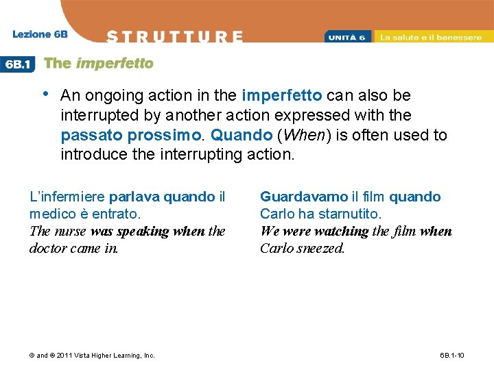  • An ongoing action in the imperfetto can also be interrupted by another