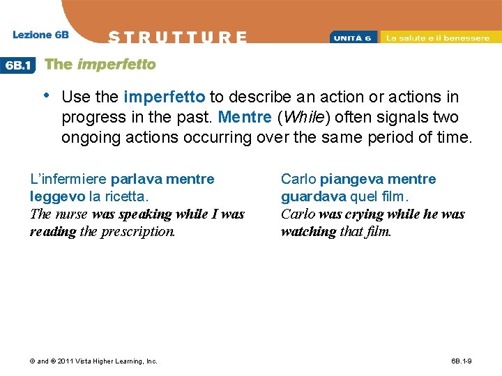  • Use the imperfetto to describe an action or actions in progress in