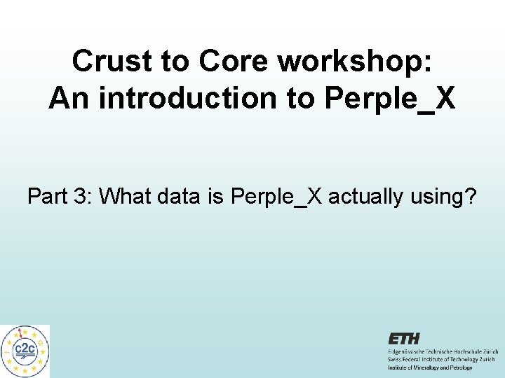 Crust to Core workshop: An introduction to Perple_X Part 3: What data is Perple_X