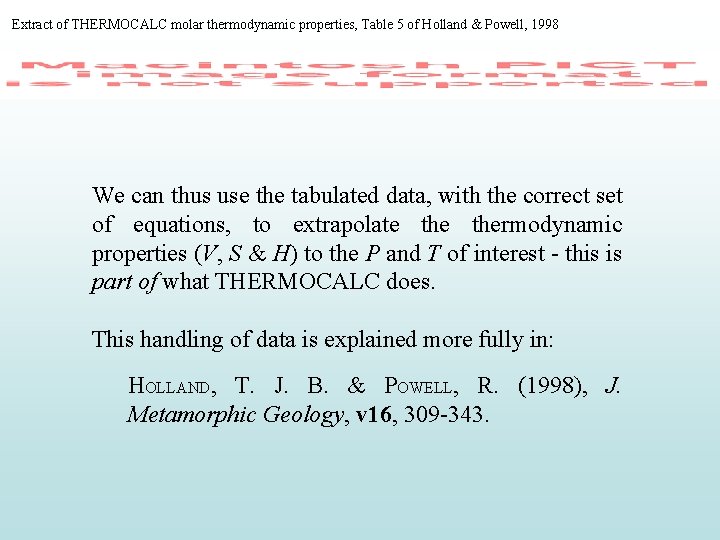 Extract of THERMOCALC molar thermodynamic properties, Table 5 of Holland & Powell, 1998 We