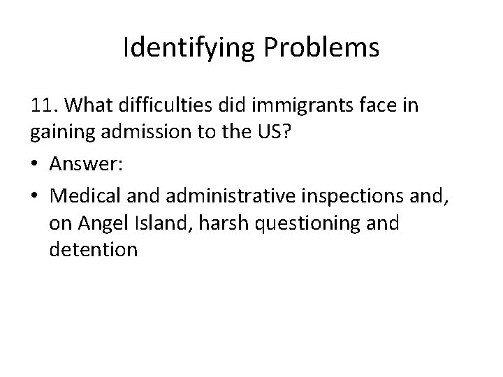 Identifying Problems 11. What difficulties did immigrants face in gaining admission to the US?