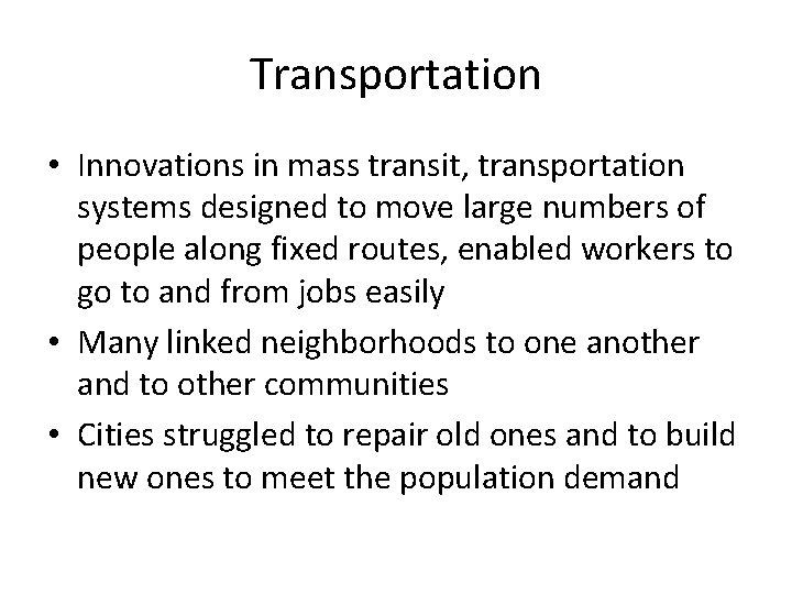 Transportation • Innovations in mass transit, transportation systems designed to move large numbers of
