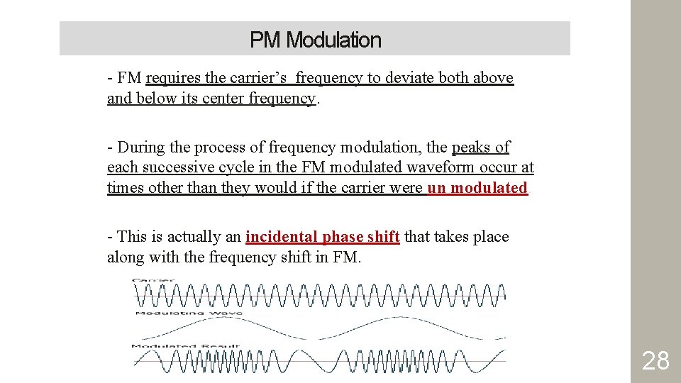 PM Modulation - FM requires the carrier’s frequency to deviate both above and below