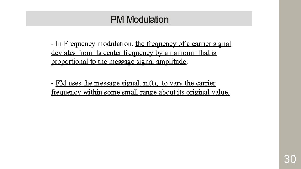 PM Modulation - In Frequency modulation, the frequency of a carrier signal deviates from