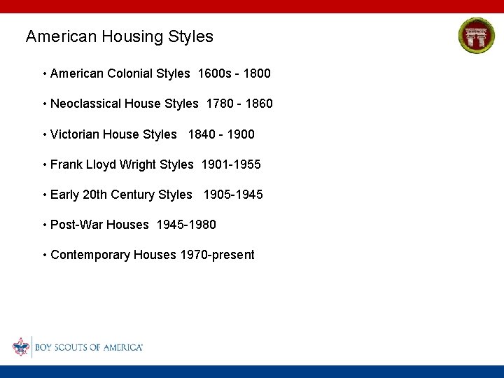 American Housing Styles • American Colonial Styles 1600 s - 1800 • Neoclassical House