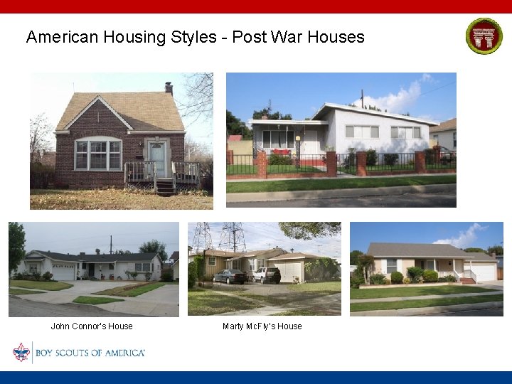 American Housing Styles - Post War Houses John Connor’s House Marty Mc. Fly’s House