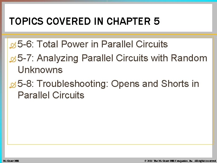 TOPICS COVERED IN CHAPTER 5 5 -6: Total Power in Parallel Circuits 5 -7: