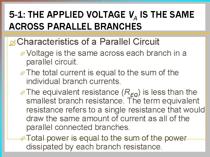 5 -1: THE APPLIED VOLTAGE VA IS THE SAME ACROSS PARALLEL BRANCHES Characteristics Voltage